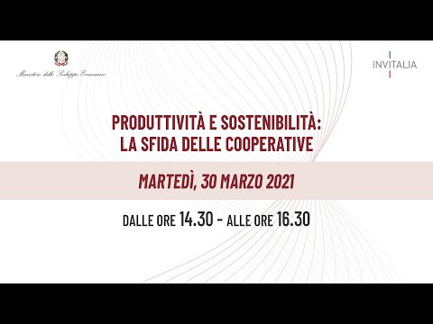 Produttività e Sostenibilità: la sfida delle Cooperative. Seconda parte. 30 marzo 2021